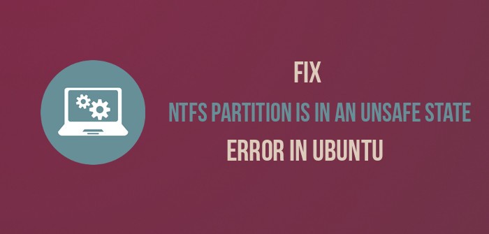 Fix NTFS Partition is in unsafe state error in Ubuntu