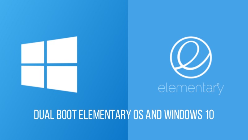 Dual Boot elementary OS and Windows 10