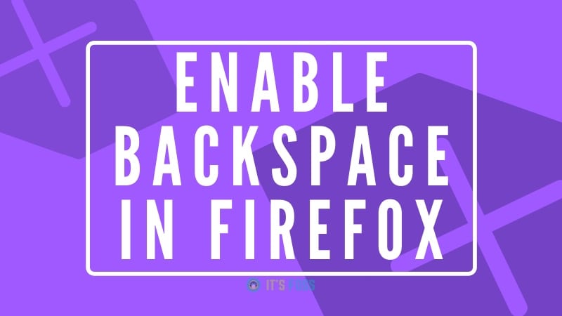 Enable Backspace In Firefox