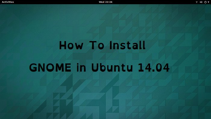 Installing GNOME shell in Ubuntu 14.04