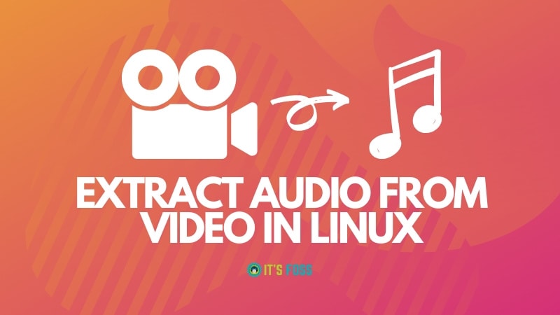 Extract Audio From Video In Linux