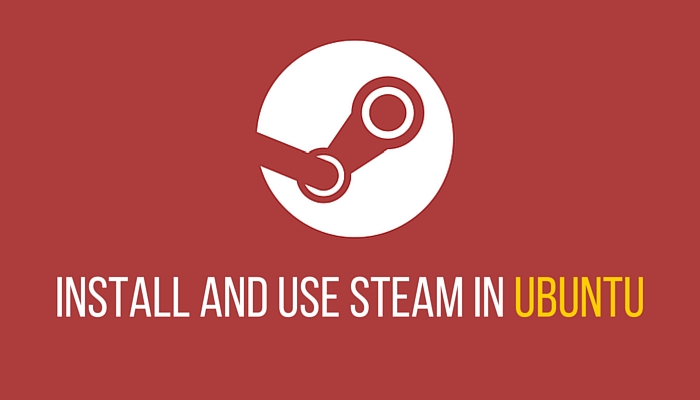 Install Steam on Ubuntu & Other Linux
