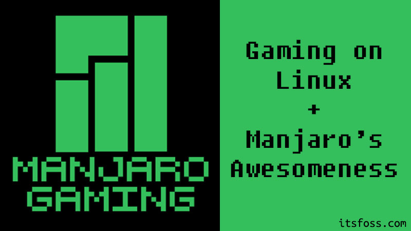 Meet Manjaro Gaming, a Linux distro designed for gamers with the power of Manjaro