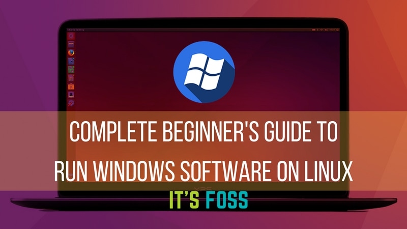 Guide to running Windows Software on Linux