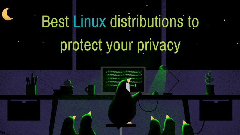Best privacy Linux distros