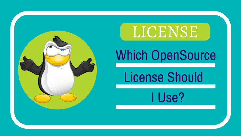 Which License To Use For Open Source Projects 