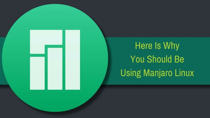 Reasons why Manjaro Linux is a great Linux distribution