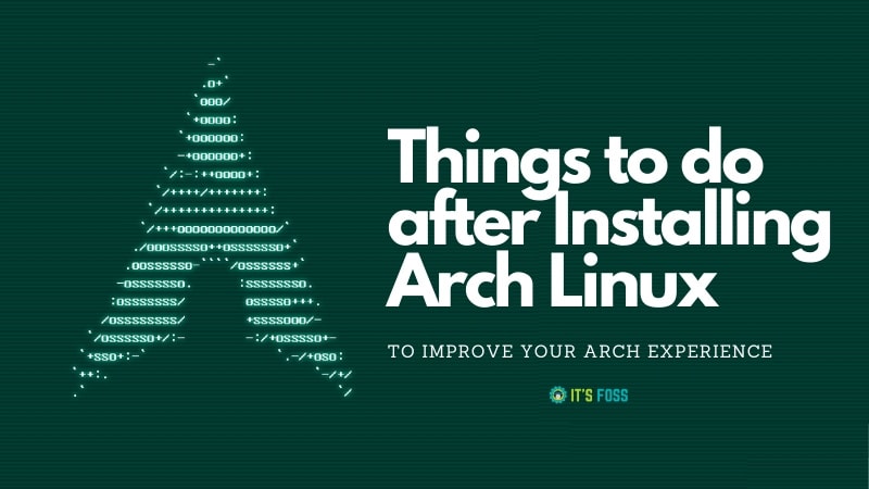 Things To Do After Installing Arch Linux