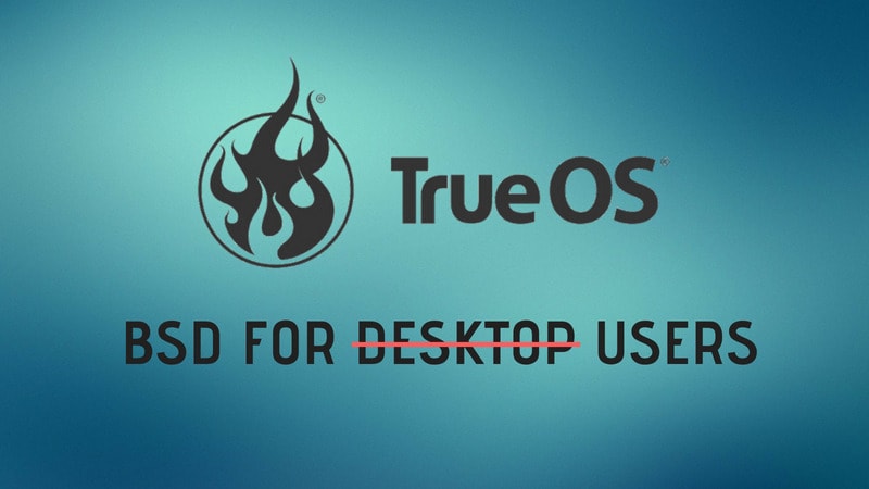 TrueOS: Core Operating System BSD