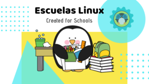 Escuelas Linux: A Distribution for Schools, Teachers and Students