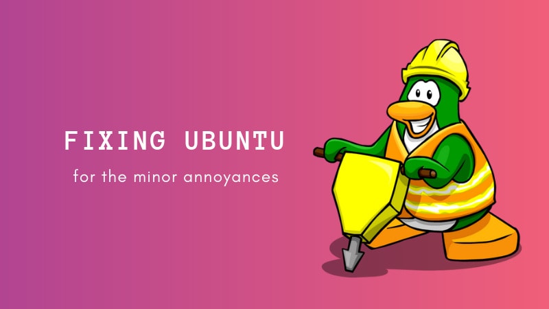 Fixing minor issues in Ubuntu