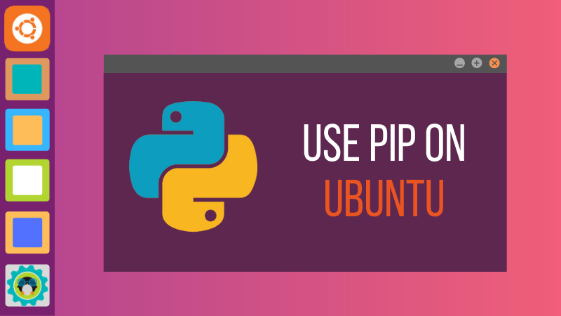 How To Install Pip On Ubuntu