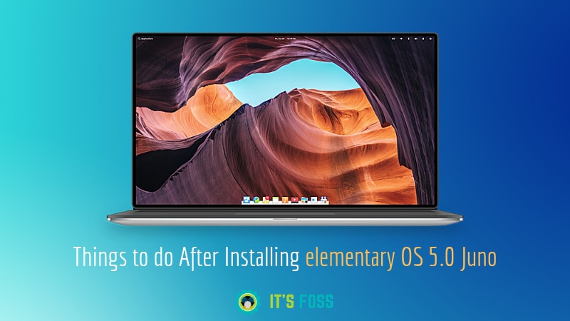 Things to do after installing elementary OS Juno