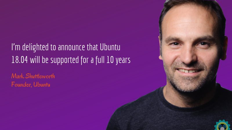 Ubuntu 18.04 will get 10 years support