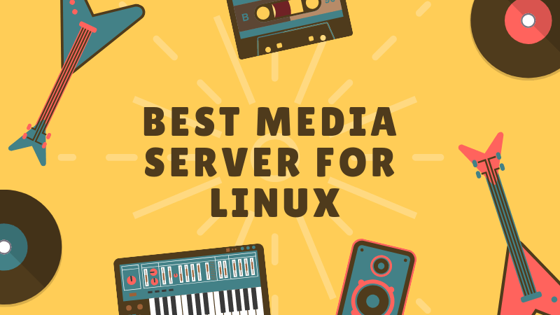 Best Media Server Software for Linux