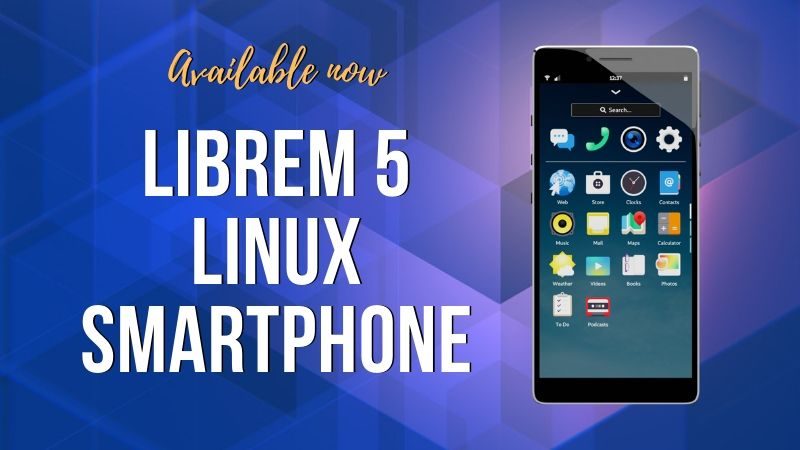 Librem 5 Linux Smartphone