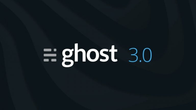 Open Source CMS Ghost 3.0 Released with New features for Publishers