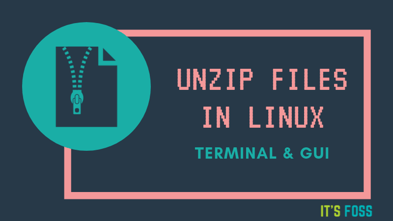 how-to-unzip-files-in-ubuntu-other-linux-terminal-gui