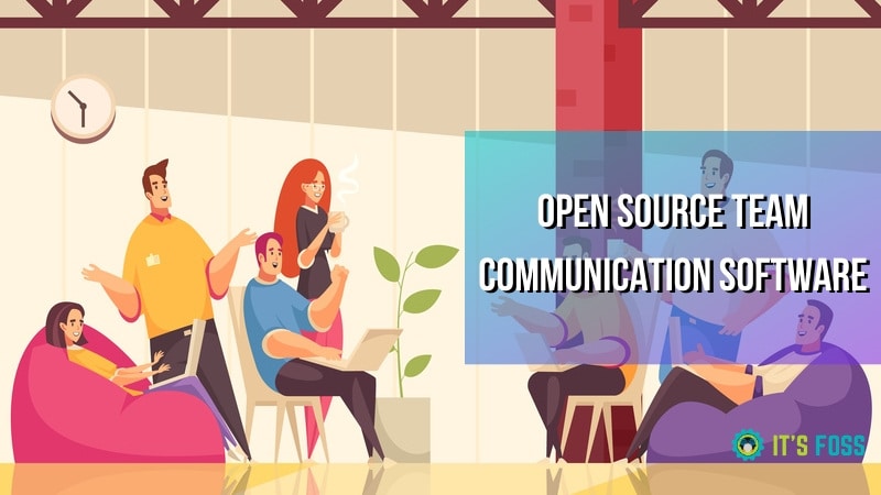 Open Source Team Communication Software