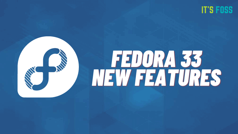Fedora 33 Features