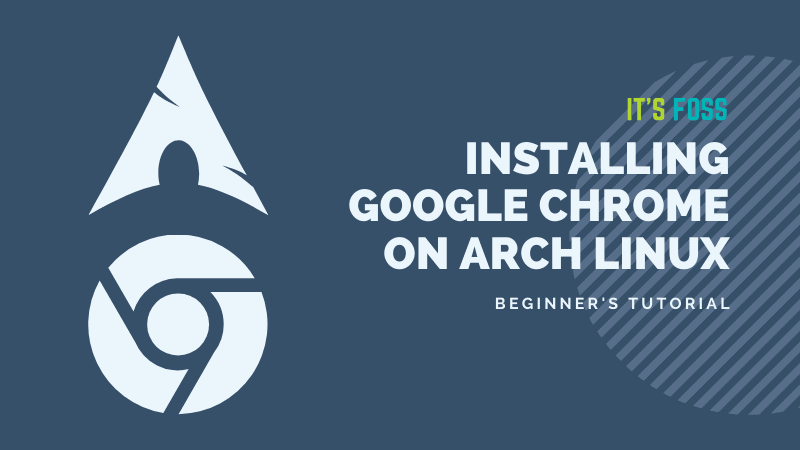 how-to-install-google-chrome-in-arch-linux-and-manjaro