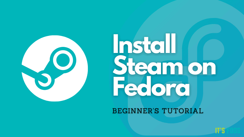 How to Install Steam on Fedora Linux