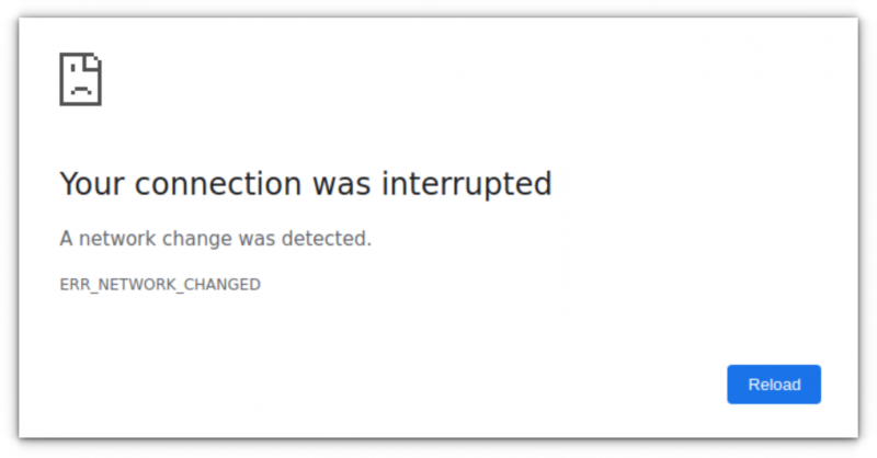 network change detected with error ERR_NETWORK_CHANGED