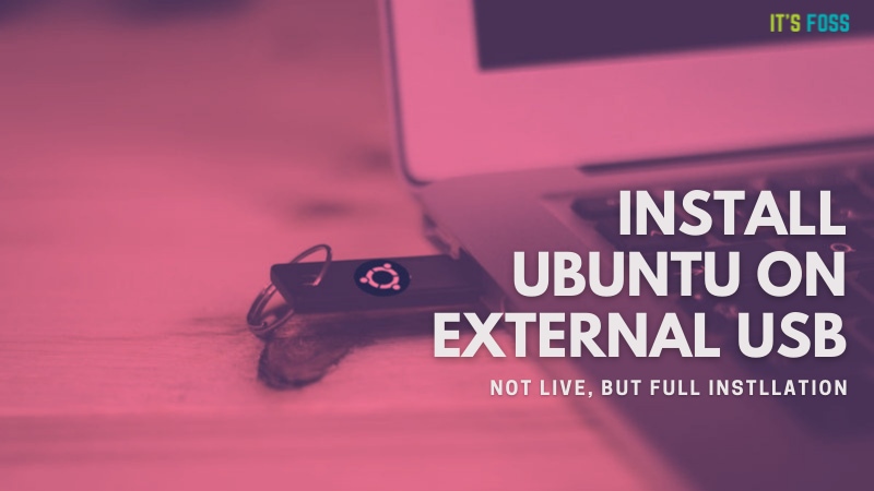 fiber Optimistisk Lilla Install Ubuntu Linux on an External USB Drive