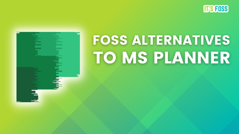 Free and Open-Source Alternatives to Microsoft Planner